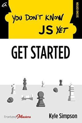  Your Next Tech Read: You Don't Know JS Yet: Get Started – A Masterpiece of Modern JavaScript Exploration